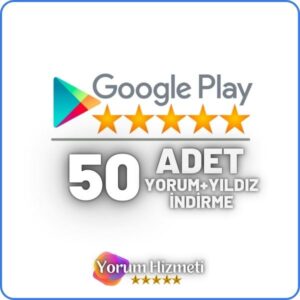 Google Play 50 Yorum Satın Al