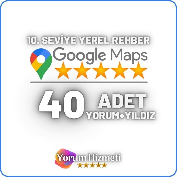 10 Seviye 40 Adet Google Yerel Rehber Haritalar Yorum Satın Al