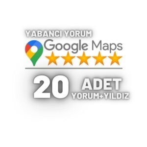 Google Haritalar 20 Yabancı Yorum Satın Al