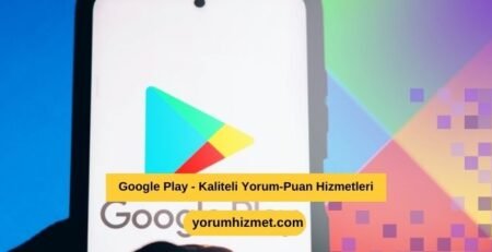 Google Play Yorum Hizmetleri