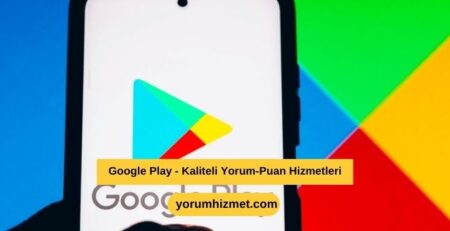 Google Play Yorum Satın Al