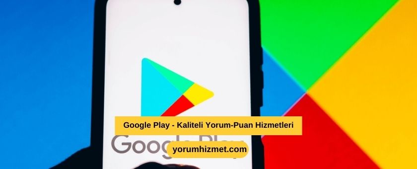 Google Play Yorum Satın Al