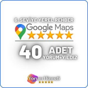 6 Seviye 40 Adet Google Yerel Rehber Haritalar Yorum Satın Al