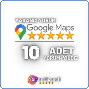 Google Haritalar 10 Yabancı Yorum Satın Al