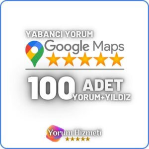 Google Haritalar 100 Yabancı Yorum Satın Al