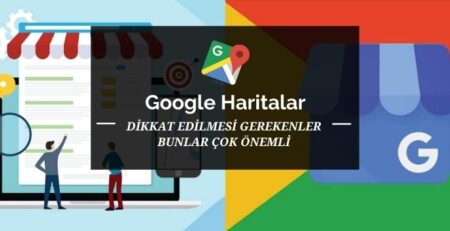 Google Haritalar Yorum Dikkat Edilmesi Gerekenler