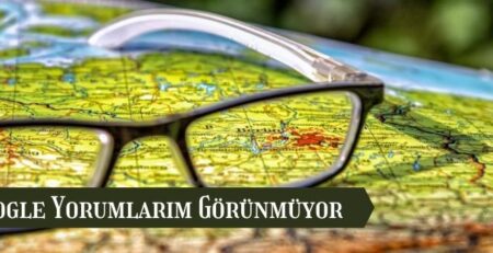 Google Yorumları Gözükmüyor